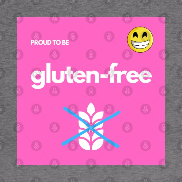 Proud To Be Gluten-Free - Pink by MoonOverPines